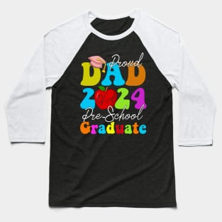 Proud Dad of a Class of 2024 Pre-school Graduate Baseball T-Shirt